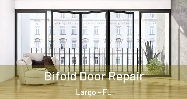 Bifold Door Repair Largo - FL