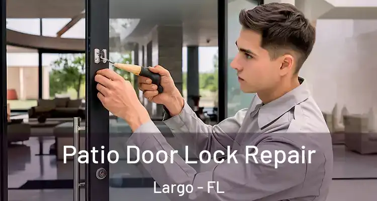 Patio Door Lock Repair Largo - FL