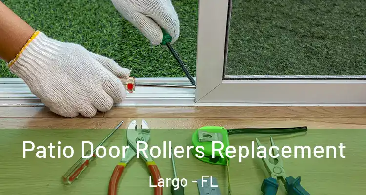 Patio Door Rollers Replacement Largo - FL