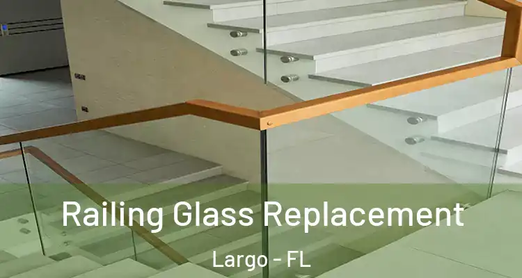 Railing Glass Replacement Largo - FL