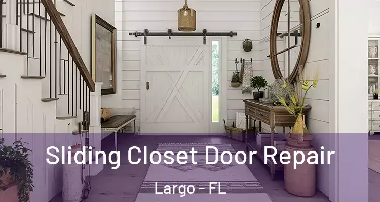 Sliding Closet Door Repair Largo - FL