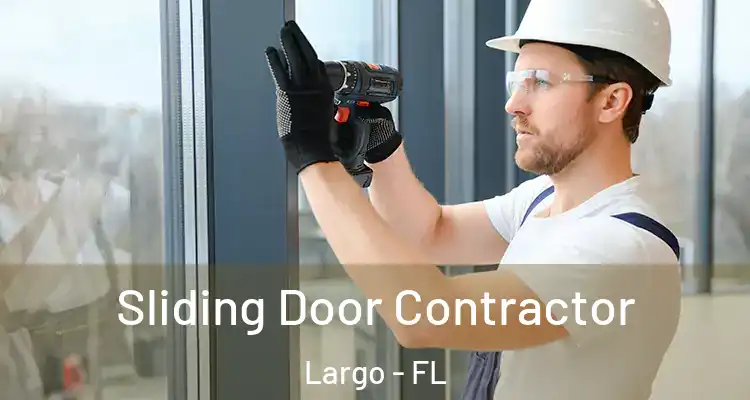 Sliding Door Contractor Largo - FL