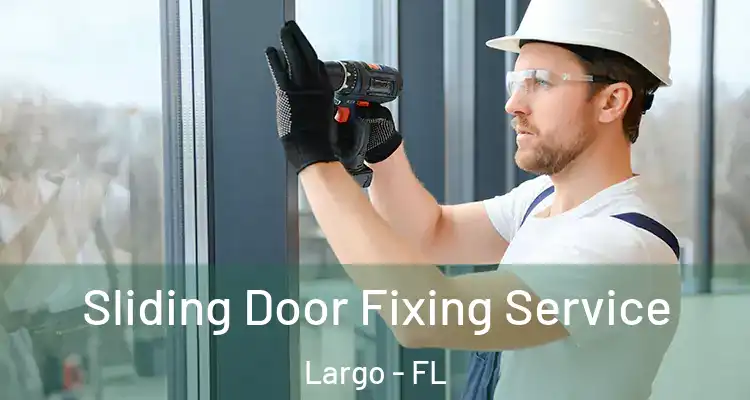 Sliding Door Fixing Service Largo - FL