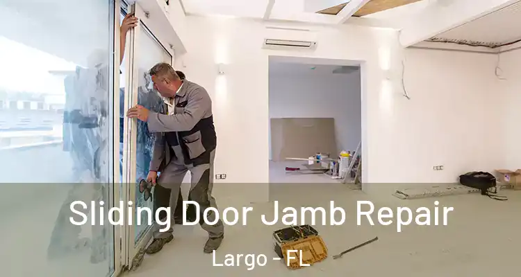 Sliding Door Jamb Repair Largo - FL