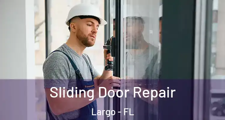 Sliding Door Repair Largo - FL